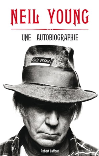 Une autobiographie, Neil Young - Ebook - 9782221133934
