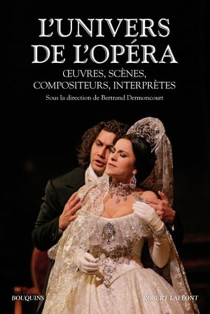 L'univers de l'opéra, Bertrand Dermoncourt ; Alain Duault - Ebook - 9782221134047
