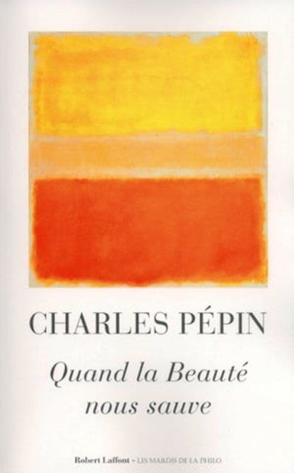 Quand la beauté nous sauve, Charles Pépin - Ebook - 9782221135624