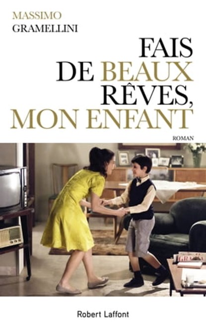 Fais de beaux rêves, mon enfant, Massimo Gramellini - Ebook - 9782221136898