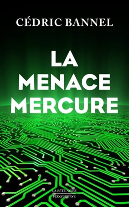 La menace Mercure, Cédric Bannel - Ebook - 9782221137925