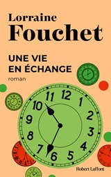 Une vie en échange - e-romans - Lorraine Fouchet - 9782221138281