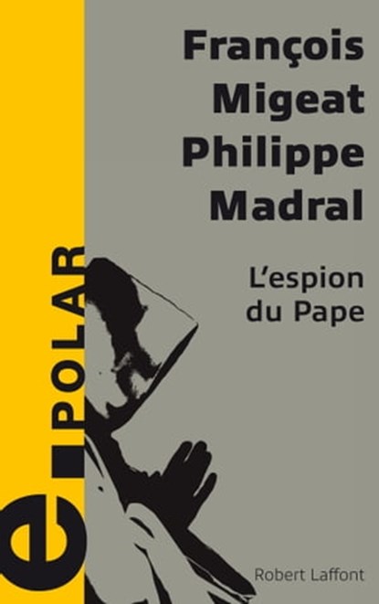 L'espion du pape - e-romans, Philippe Madral ; François Migeat - Ebook - 9782221138816