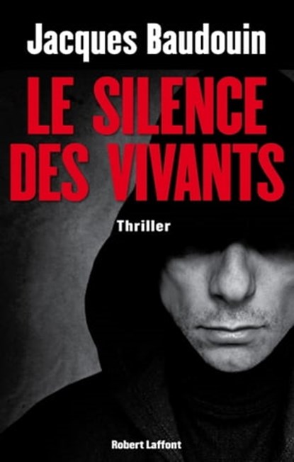 Le silence des vivants, Jacques Baudouin - Ebook - 9782221139318