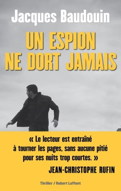 Un espion ne dort jamais, Jacques Baudouin - Ebook - 9782221140284