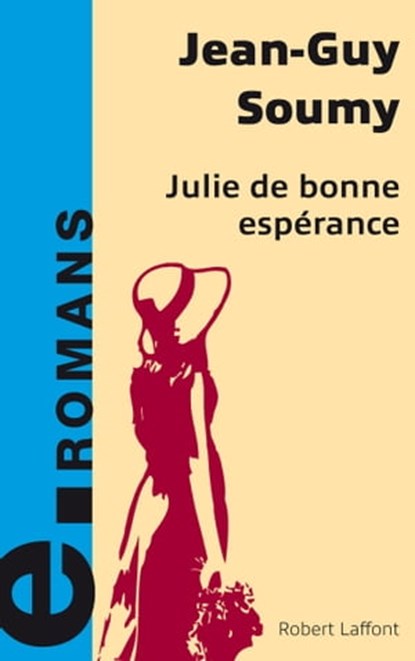Julie de bonne espérance - e-romans, Jean-Guy Soumy - Ebook - 9782221140840
