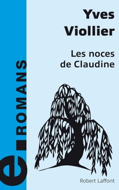 Les noces de Claudine - e-romans, Yves Viollier - Ebook - 9782221140871