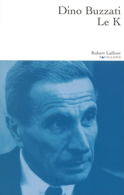 Le K - Nouvelle édition, Dino Buzzati - Ebook - 9782221141229