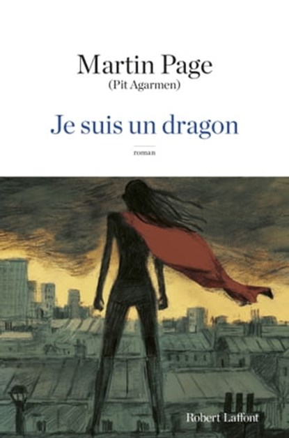 Je suis un dragon, Pit Agarmen ; Martin Page - Ebook - 9782221145395
