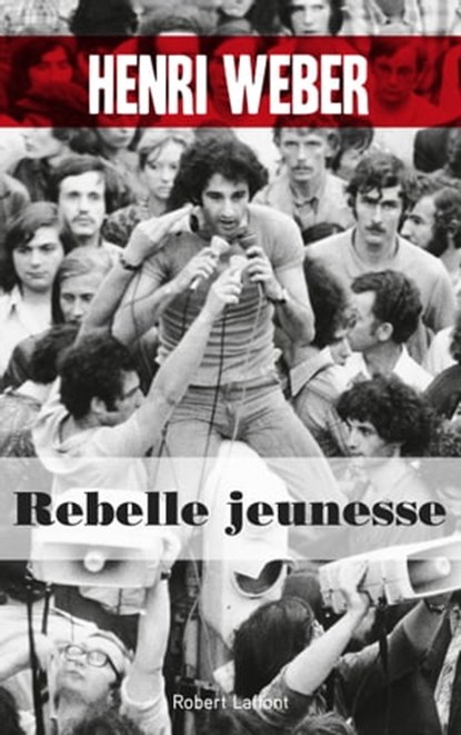 Rebelle jeunesse, Henri Weber - Ebook - 9782221156223