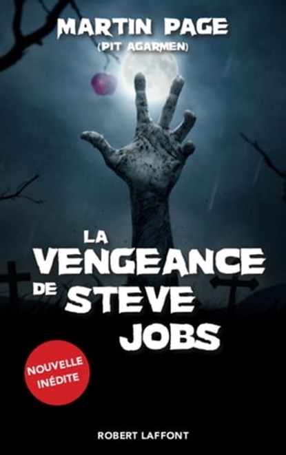La vengeance de Steve Jobs - Nouvelle inédite, Martin Page - Ebook - 9782221156988