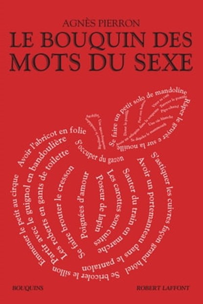 Le Bouquin des mots du sexe, Agnès Pierron - Ebook - 9782221157503
