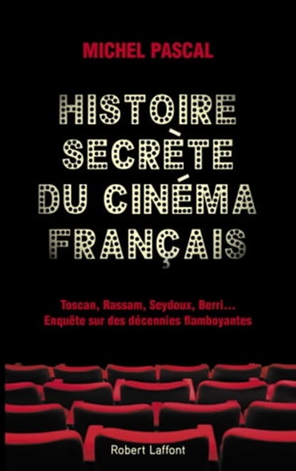 Histoire secrète du cinéma français, Michel Pascal - Ebook - 9782221157626