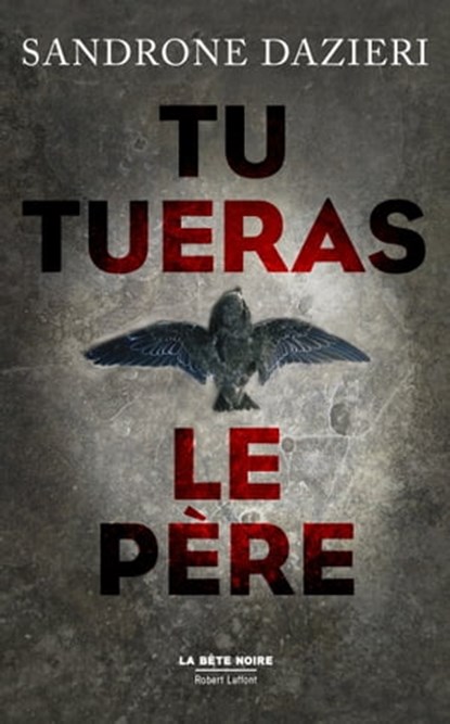 Tu tueras le père, Sandrone Dazieri - Ebook - 9782221188651