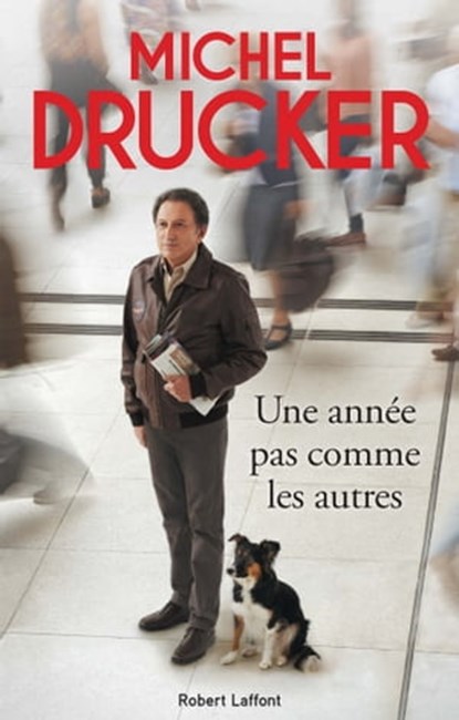 Une année pas comme les autres, Michel Drucker ; Jean-François Kervéan - Ebook - 9782221190920