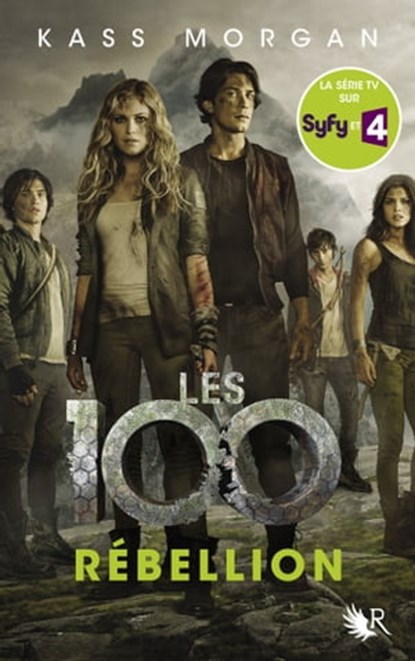 Les 100 - tome 4 Rebellion, Kass Morgan - Ebook - 9782221200445