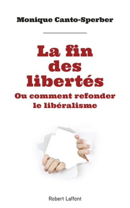 La fin des libertés, Monique Canto-Sperber - Ebook - 9782221215623