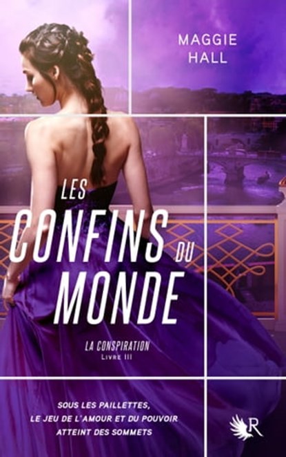 La Conspiration - tome 3 Les confins du monde, Maggie Hall - Ebook - 9782221216897