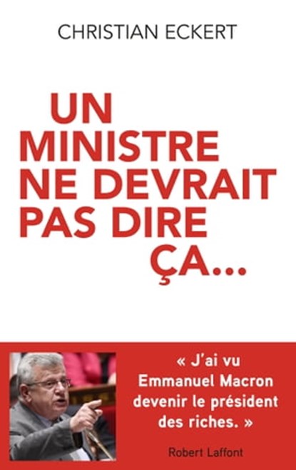 Un ministre ne devrait pas dire ça, Christian Eckert - Ebook - 9782221219768