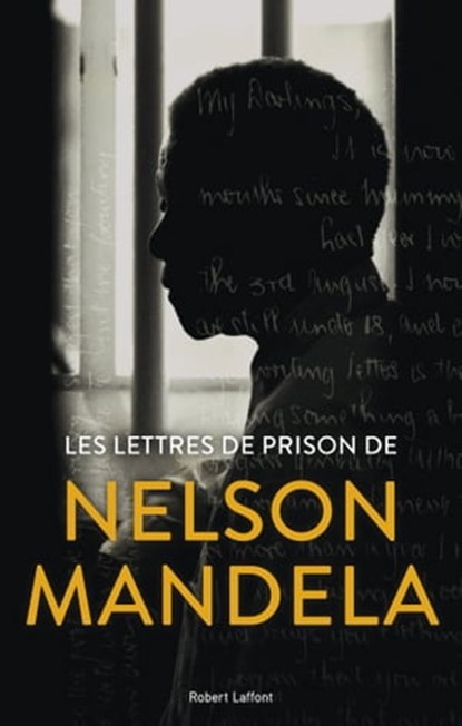 Les lettres de prison de Nelson Mandela, Nelson Mandela ; Zamaswazi Dlamini-Mandela ; Sahm Venter - Ebook - 9782221221020