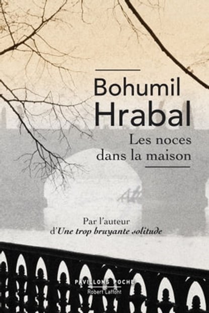 Les Noces dans la maison, Bohumil Hrabal - Ebook - 9782221242360