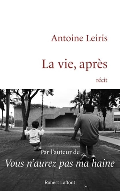 La Vie, après, Antoine Leiris - Ebook - 9782221246504