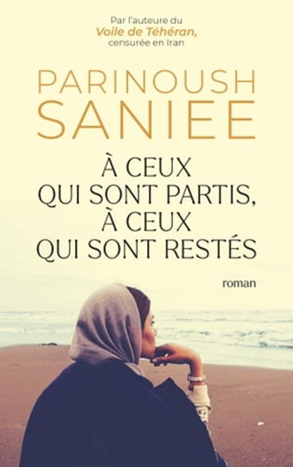À ceux qui sont partis, à ceux qui sont restés, Parinoush Saniee - Ebook - 9782221256459