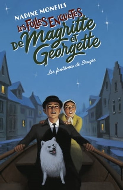 Les Folles enquêtes de Magritte et Georgette - Les Fantômes de Bruges, Nadine Monfils - Ebook - 9782221257210
