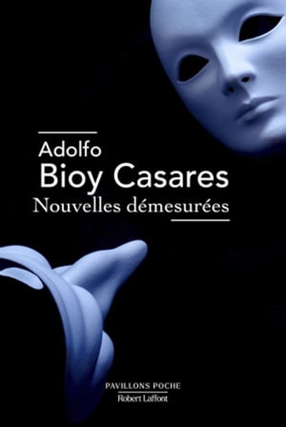Nouvelles démesurées, Adolfo Bioy Casares - Ebook - 9782221260654