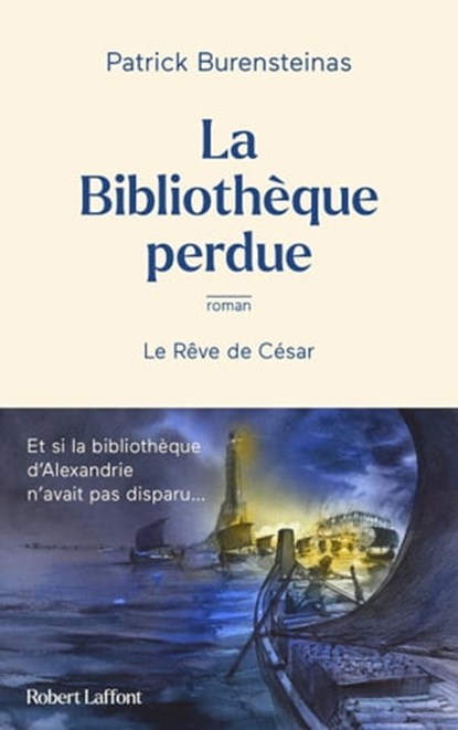 La Bibliothèque perdue - Le Rêve de César, Patrick Burensteinas - Ebook - 9782221263235