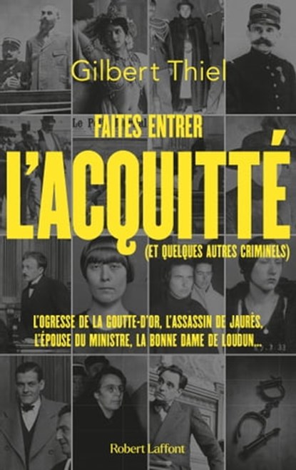 Faites entrer l'acquitté (et quelques autres criminels), Gilbert Thiel - Ebook - 9782221263259