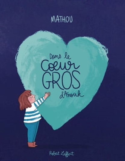 Dans le coeur gros d'Anouk - Album jeunesse, Mathou - Ebook - 9782221263945