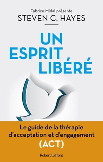 Un esprit libéré, Steven C. Hayes - Ebook - 9782221265772