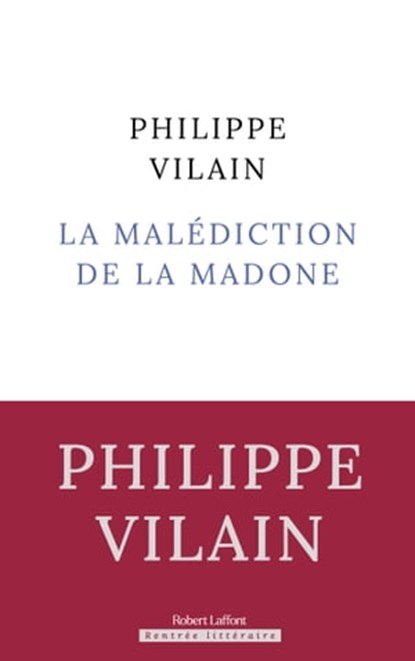 La Malédiction de la Madone, Philippe Vilain - Ebook - 9782221265987