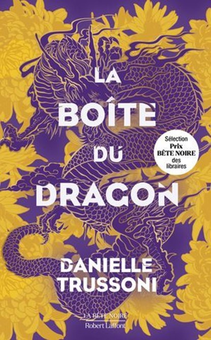 La Boîte du dragon - Prix Bête Noire des libraires 2025, Danielle Trussoni - Ebook - 9782221266175