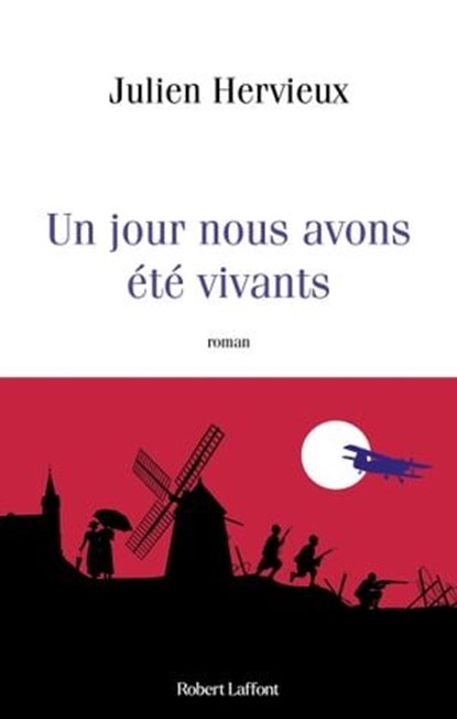 Un jour nous avons été vivants, Julien Hervieux - Ebook - 9782221266953