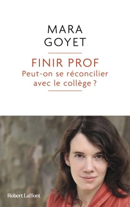 Finir prof - Peut-on se réconcilier avec le collège ?, Mara Goyet - Ebook - 9782221267820