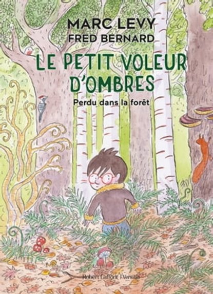 Le Petit Voleur d'ombres - Perdu dans la forêt, Marc Levy ; Fred Bernard - Ebook - 9782221268193