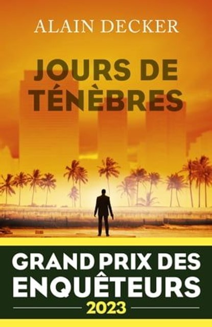 Jours de ténèbres - Grand Prix des Enquêteurs 2023, Alain Decker - Ebook - 9782221271360