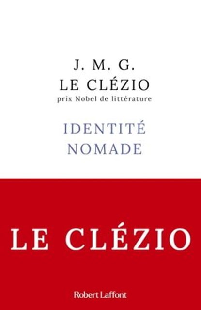 Identité nomade - Rentrée littéraire janvier 2024, Jean-Marie Gustave Le Clézio - Ebook - 9782221272657