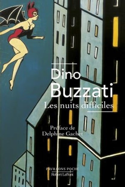 Les Nuits difficiles, Dino Buzzati ; Delphine Gachet - Ebook - 9782221272893