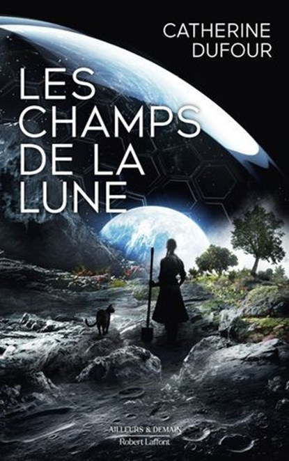 Les Champs de la Lune, Catherine Dufour - Ebook - 9782221274569