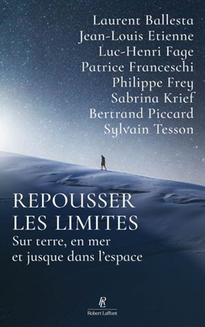 Repousser les limites - Les nouveaux chemins de l'exploration, Collectif - Ebook - 9782221279458