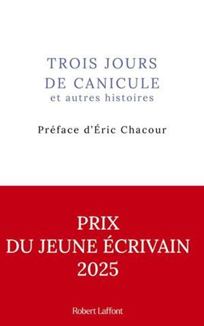 Trois jours de canicule et autres histoires - Préface d'Eric Chacour, Collectif ; Eric Chacour - Ebook - 9782221280928