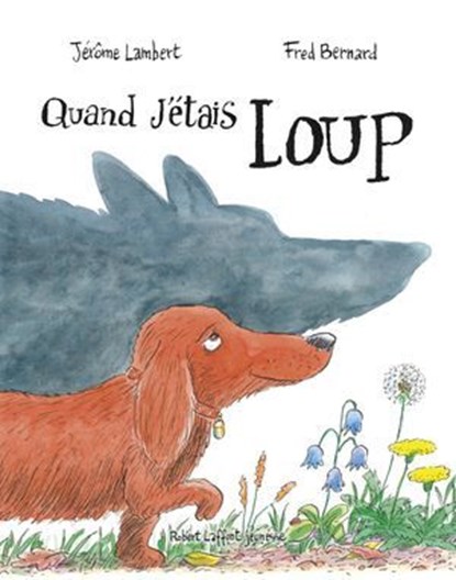 Quand j'étais loup, Jérôme Lambert - Ebook - 9782221286968