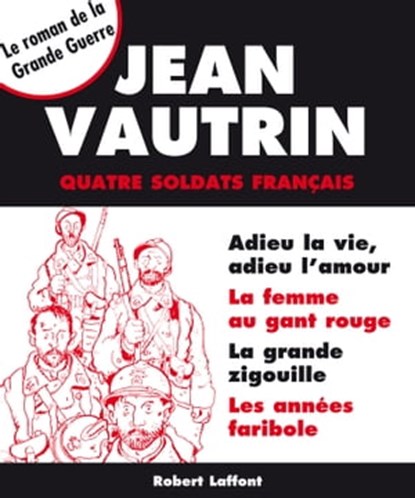 Coffret Le Roman de la Grande Guerre, Jean Vautrin - Ebook - 9782221915837