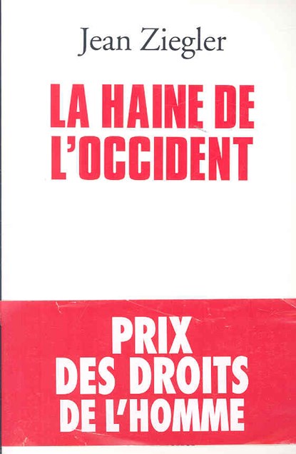Haine de L'Occident (La), Jean Ziegler - Paperback - 9782226186935