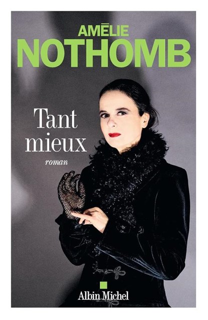 Tant mieux, Amélie Nothomb - Paperback - 9782226504395
