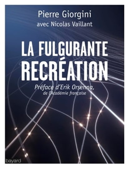 La fulgurante recréation, Pierre Giorgini - Ebook - 9782227489660