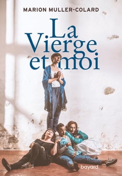 La Vierge et moi, Marion Muller-Colard - Ebook - 9782227497160
